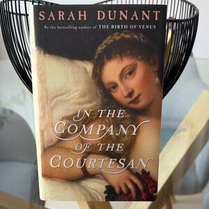 Sarah Dunant "In the Company of the Courtesan" -